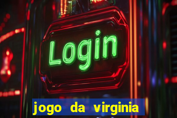 jogo da virginia que da dinheiro